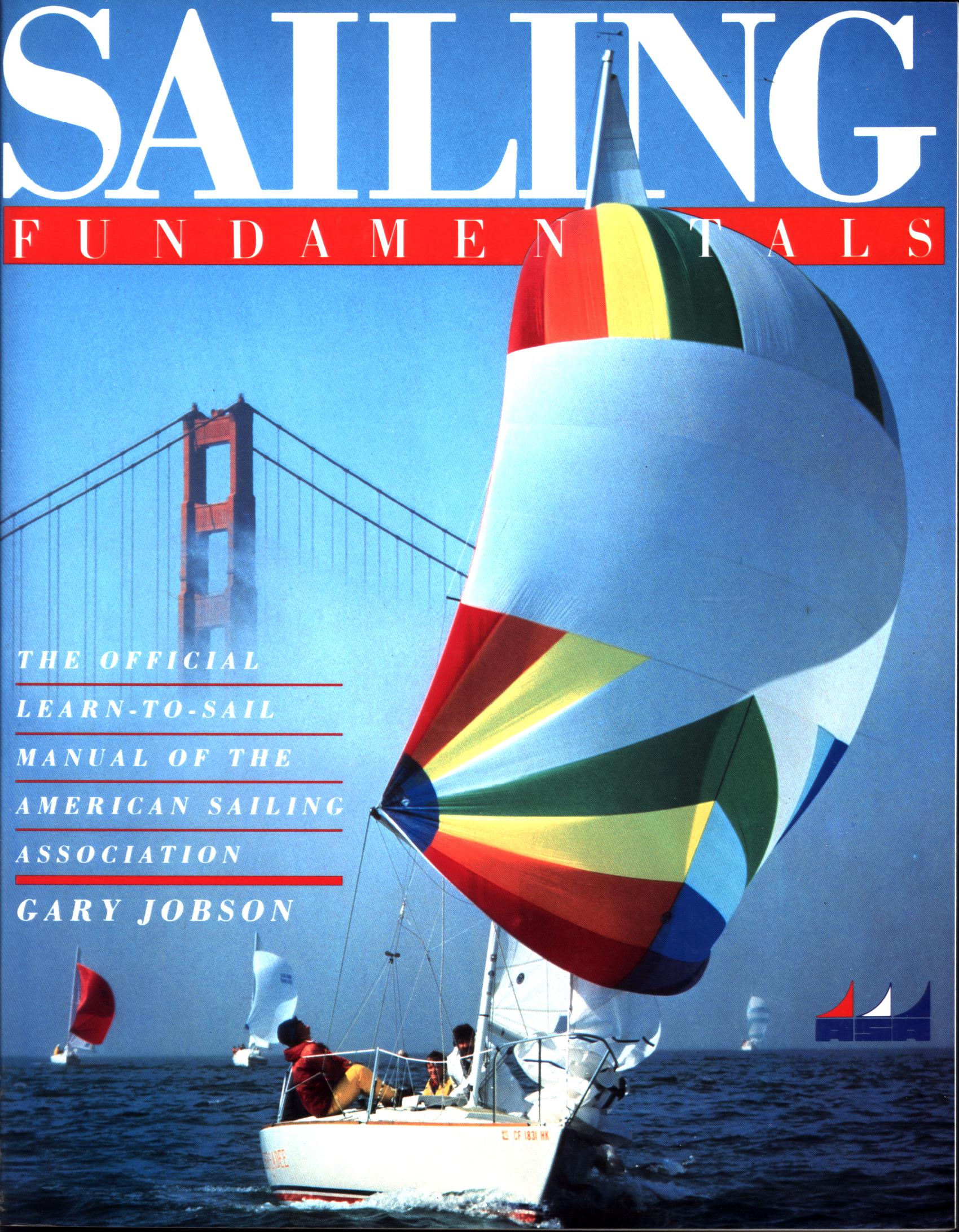 SAILING FUNDAMENTALS: the official learn-to-sail manual of the American Sailing Association. 
